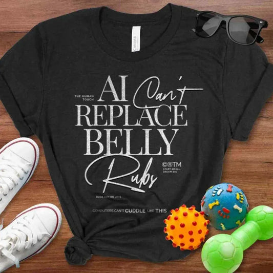 Can't Replace Belly Rubs Shirt - The Pawsitive Initiative