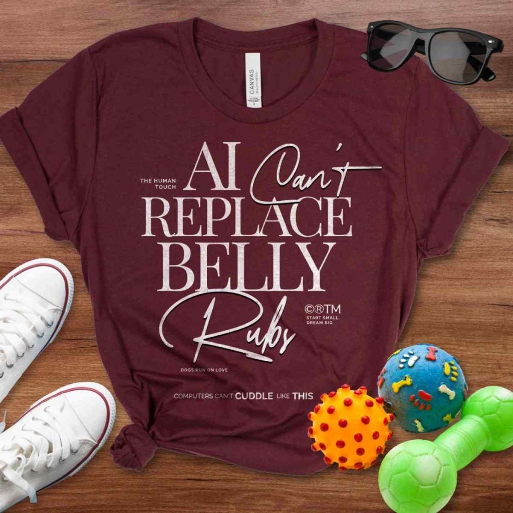 Can't Replace Belly Rubs Shirt - The Pawsitive Initiative