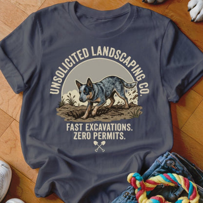 Cattle Dog Unsolicited Landscaping Co Shirt - The Pawsitive Initiative