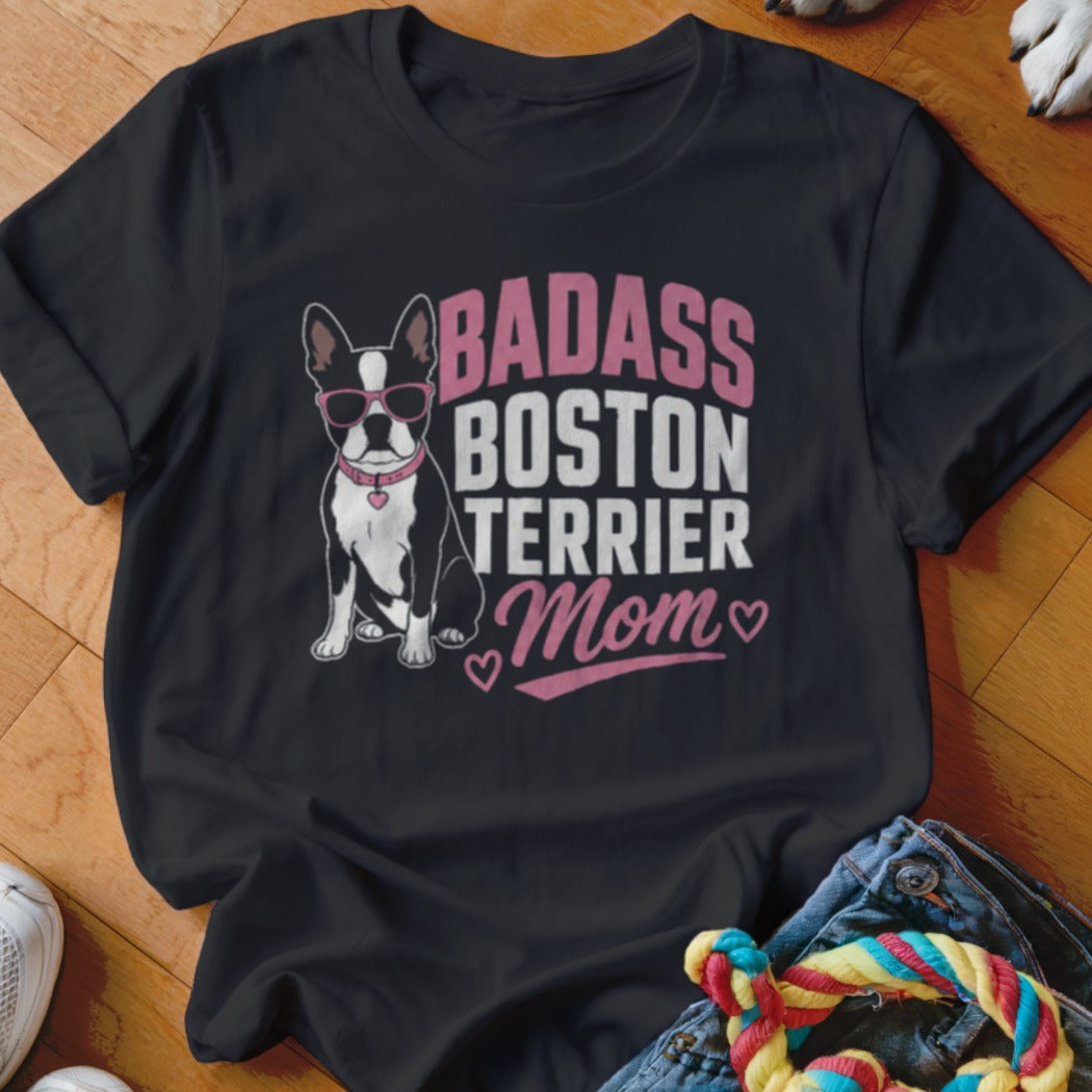 Black t-shirt with "Badass Boston Terrier Mom" text and dog graphic.