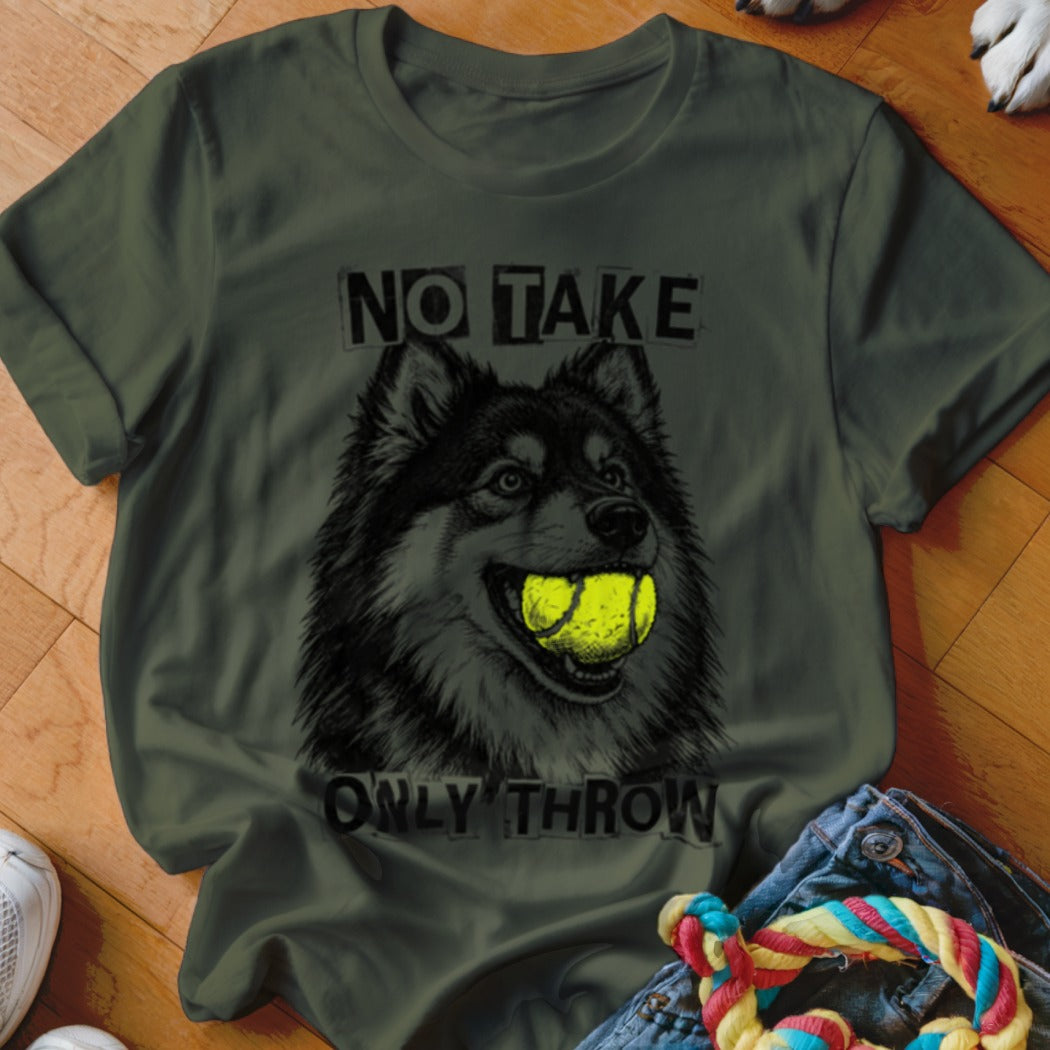 T-shirt with husky dog graphic, holding a tennis ball, text reads "NO TAKE ONLY THROW".