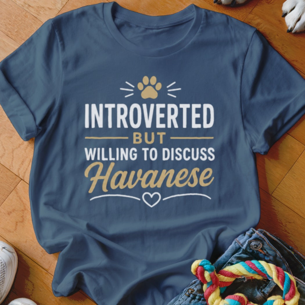 Blue t-shirt with "Introverted But Willing to Discuss Havanese" text and a paw print graphic.