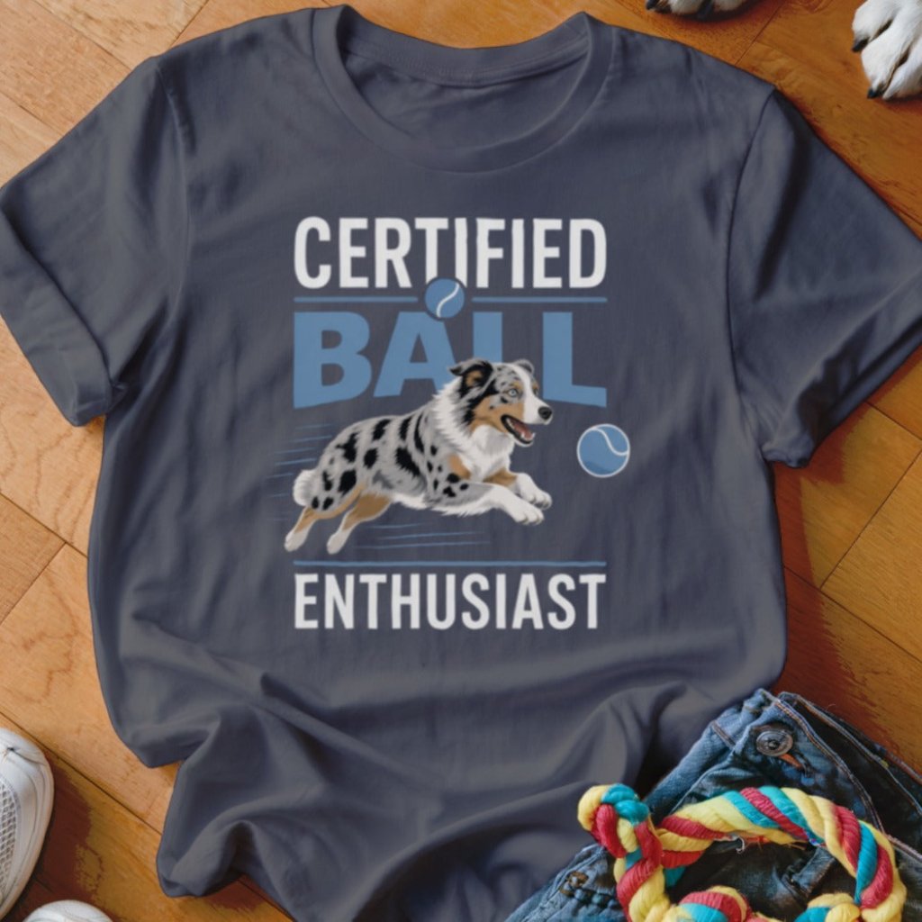 Certified Ball Enthusiast Aussie Shirt - The Pawsitive Initiative