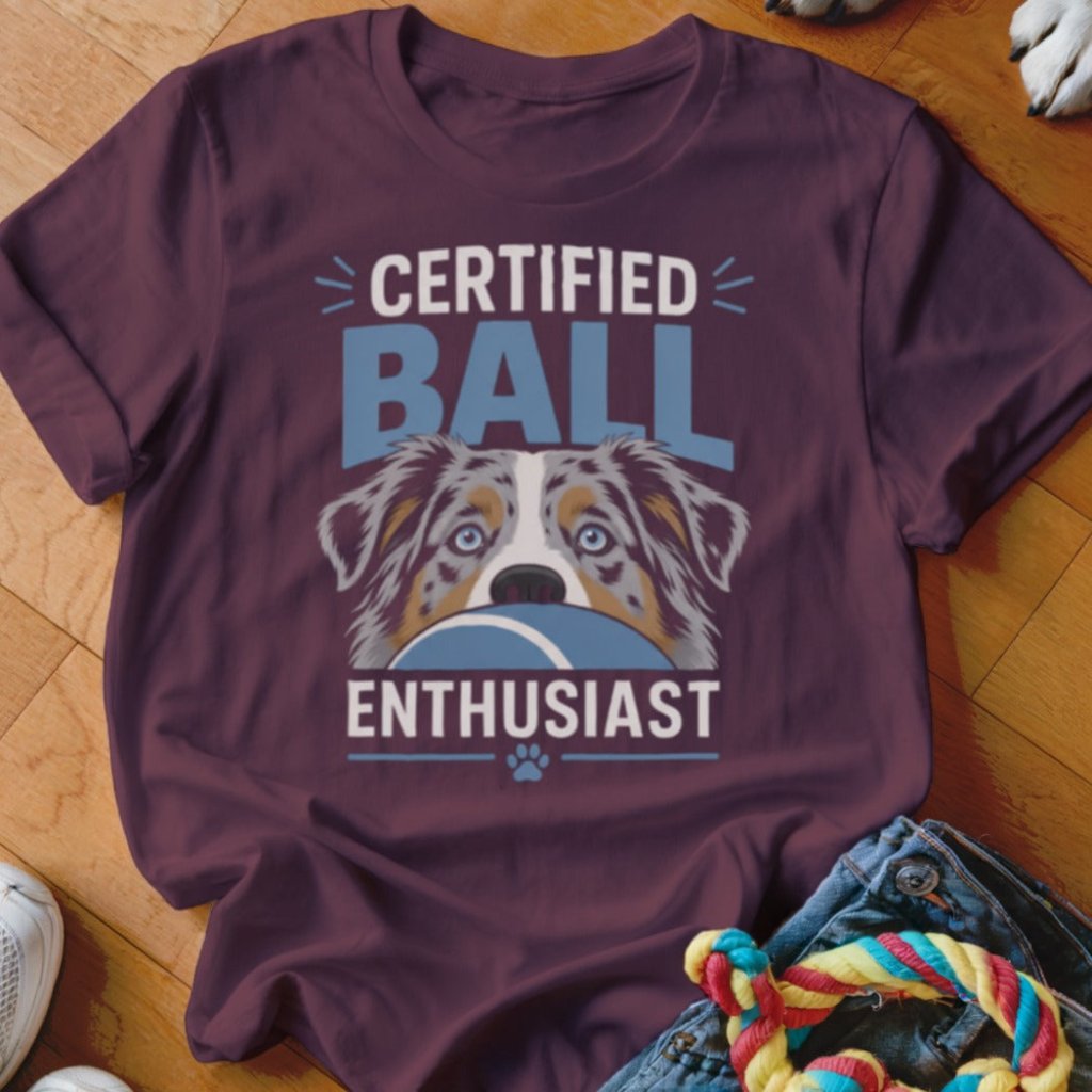Certified Ball Enthusiast Aussie Shirt - The Pawsitive Initiative