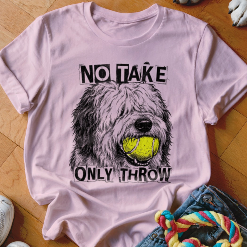 Pink t-shirt with a dog holding a tennis ball and text "NO TAKE ONLY THROW".