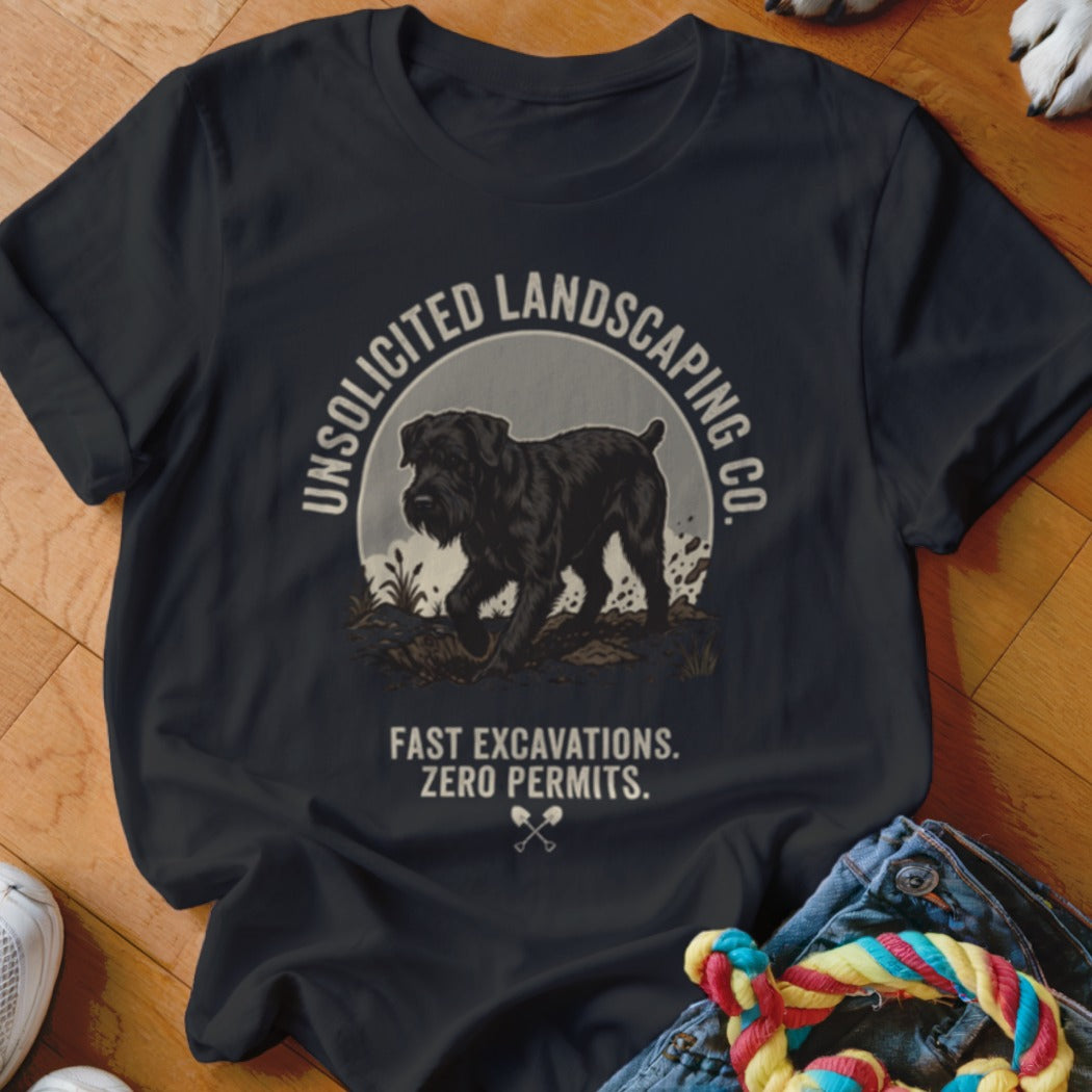 Black schnauzer on t-shirt with text "UNSOLICITED LANDSCAPING CO. FAST EXCAVATIONS. ZERO PERMITS."