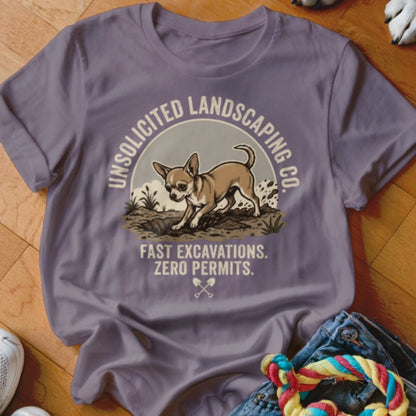 Chihuahua Unsolicited Landscaping Co Shirt - The Pawsitive Initiative