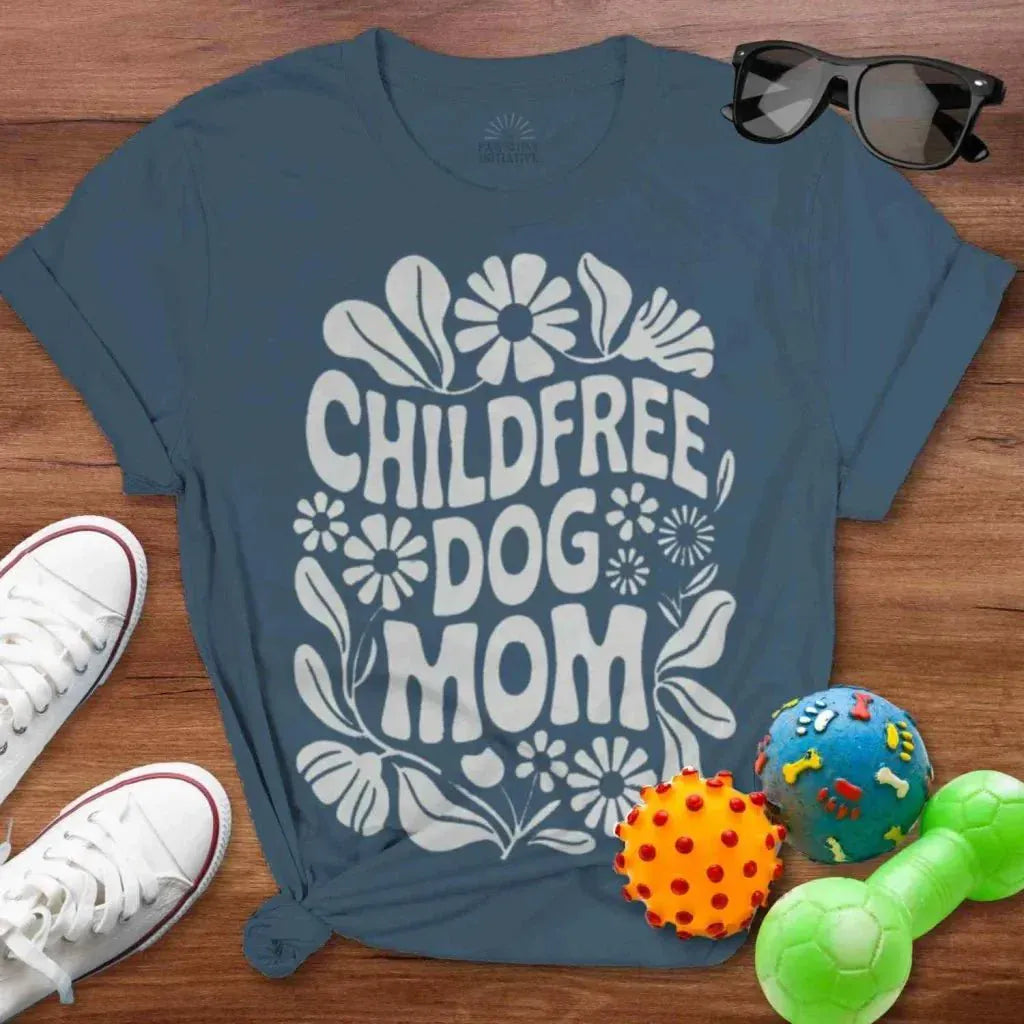 Childfree Dog Mom Shirt - The Pawsitive Initiative