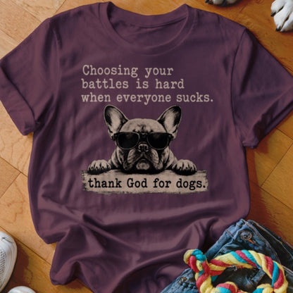 Choosing Your Battles Shirt - The Pawsitive Initiative