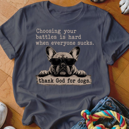 Choosing Your Battles Shirt - The Pawsitive Initiative