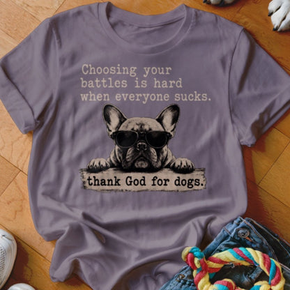 Choosing Your Battles Shirt - The Pawsitive Initiative