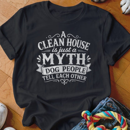 Clean House Myth Shirt - The Pawsitive Initiative
