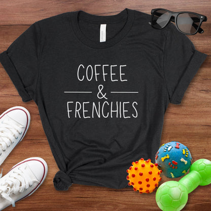 Coffee & Frenchies Shirt - The Pawsitive Initiative