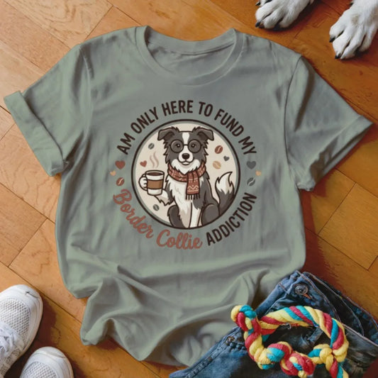 Collie Addiction Shirt - The Pawsitive Initiative