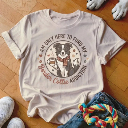Collie Addiction Shirt - The Pawsitive Initiative