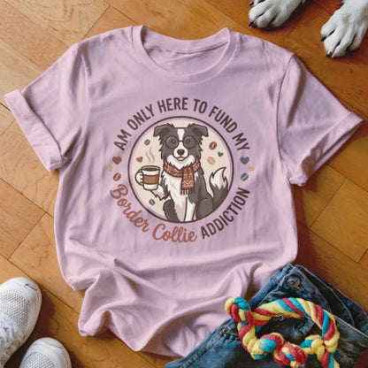 Collie Addiction Shirt - The Pawsitive Initiative