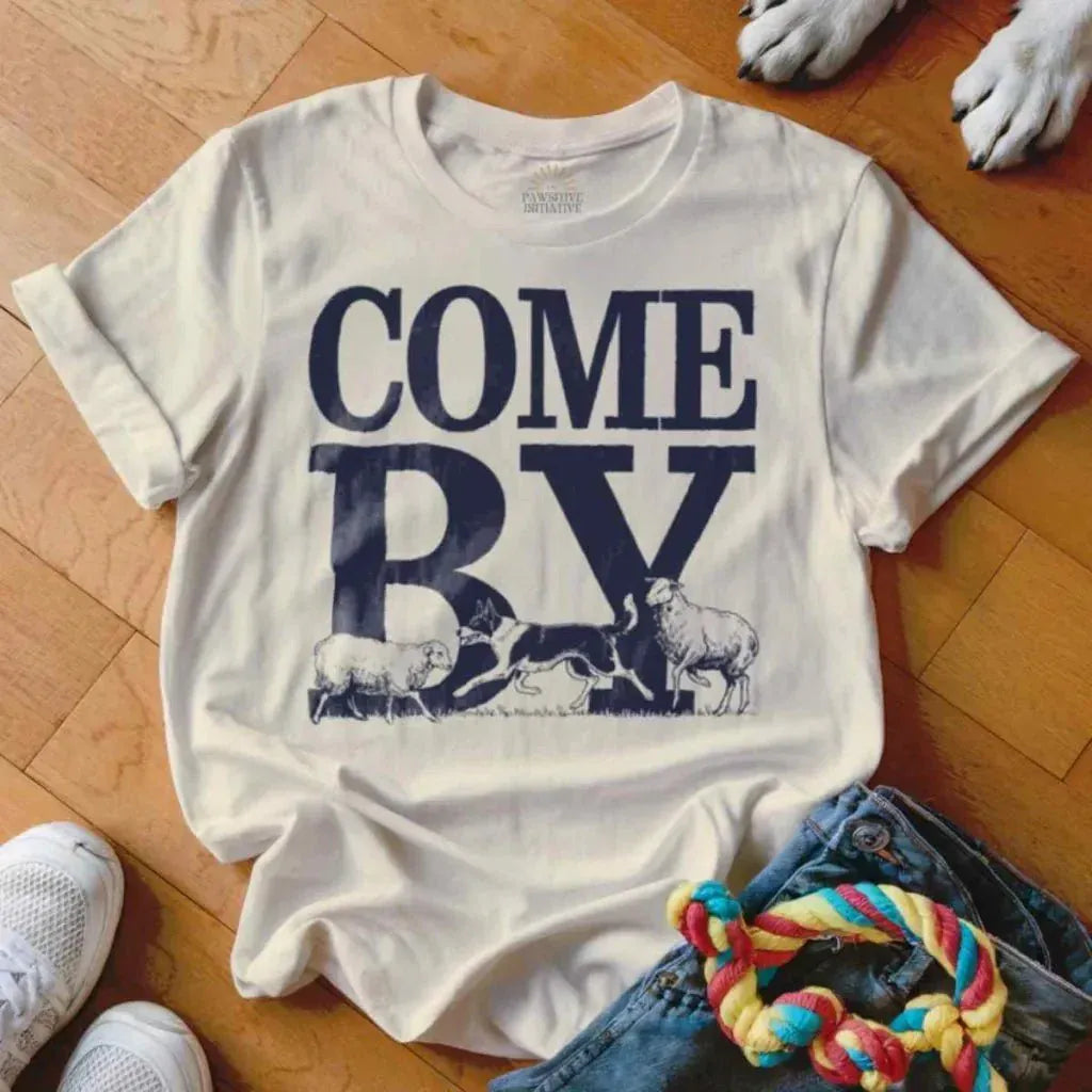 Come By Shirt - The Pawsitive Initiative