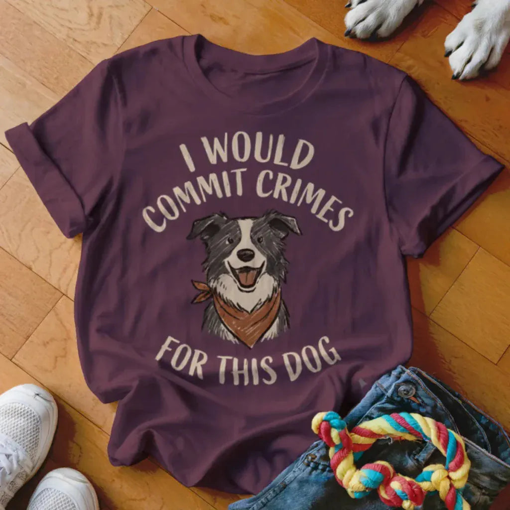 Commit Crimes for this Border Collie Shirt - The Pawsitive Initiative