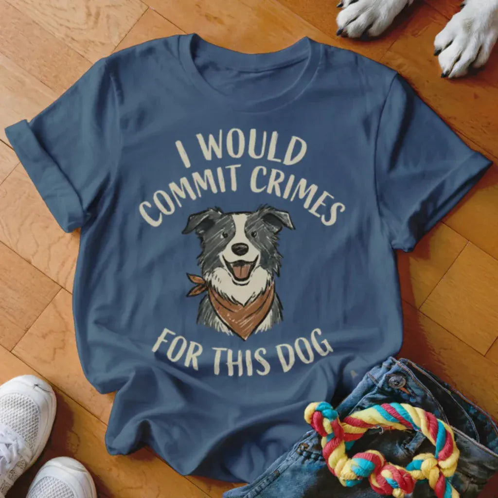 Commit Crimes for this Border Collie Shirt - The Pawsitive Initiative
