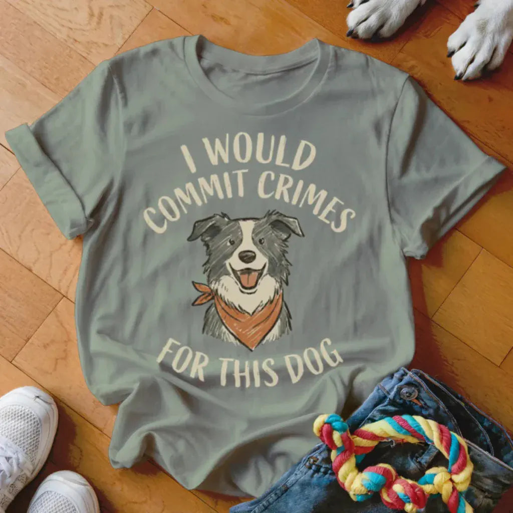 Commit Crimes for this Border Collie Shirt - The Pawsitive Initiative