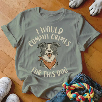 Commit Crimes for this Border Collie Shirt - The Pawsitive Initiative