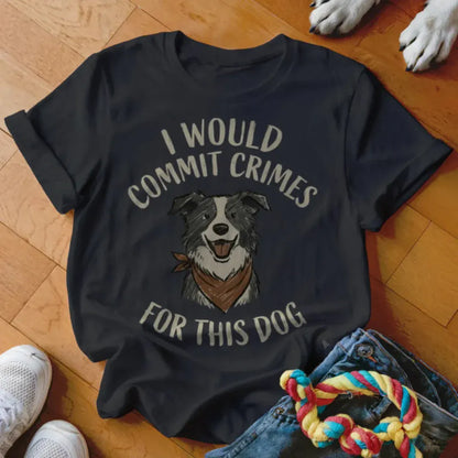 Commit Crimes for this Border Collie Shirt - The Pawsitive Initiative