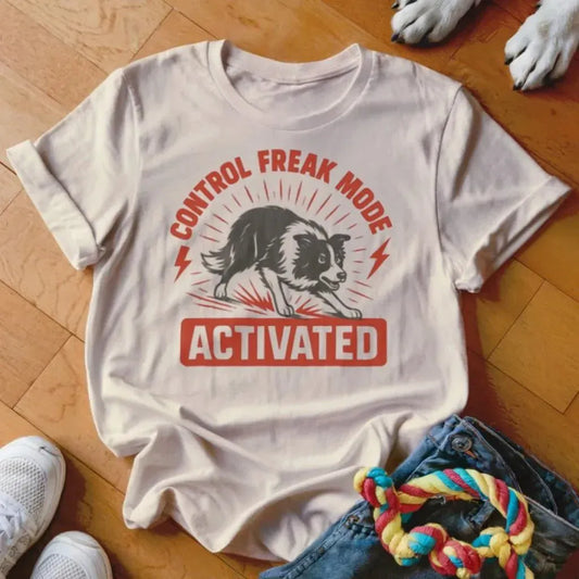Control Freak Mode Activated Shirt - The Pawsitive Initiative