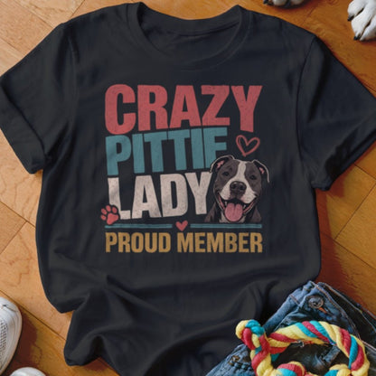 Crazy Pittie Lady Proud Member Shirt - The Pawsitive Initiative