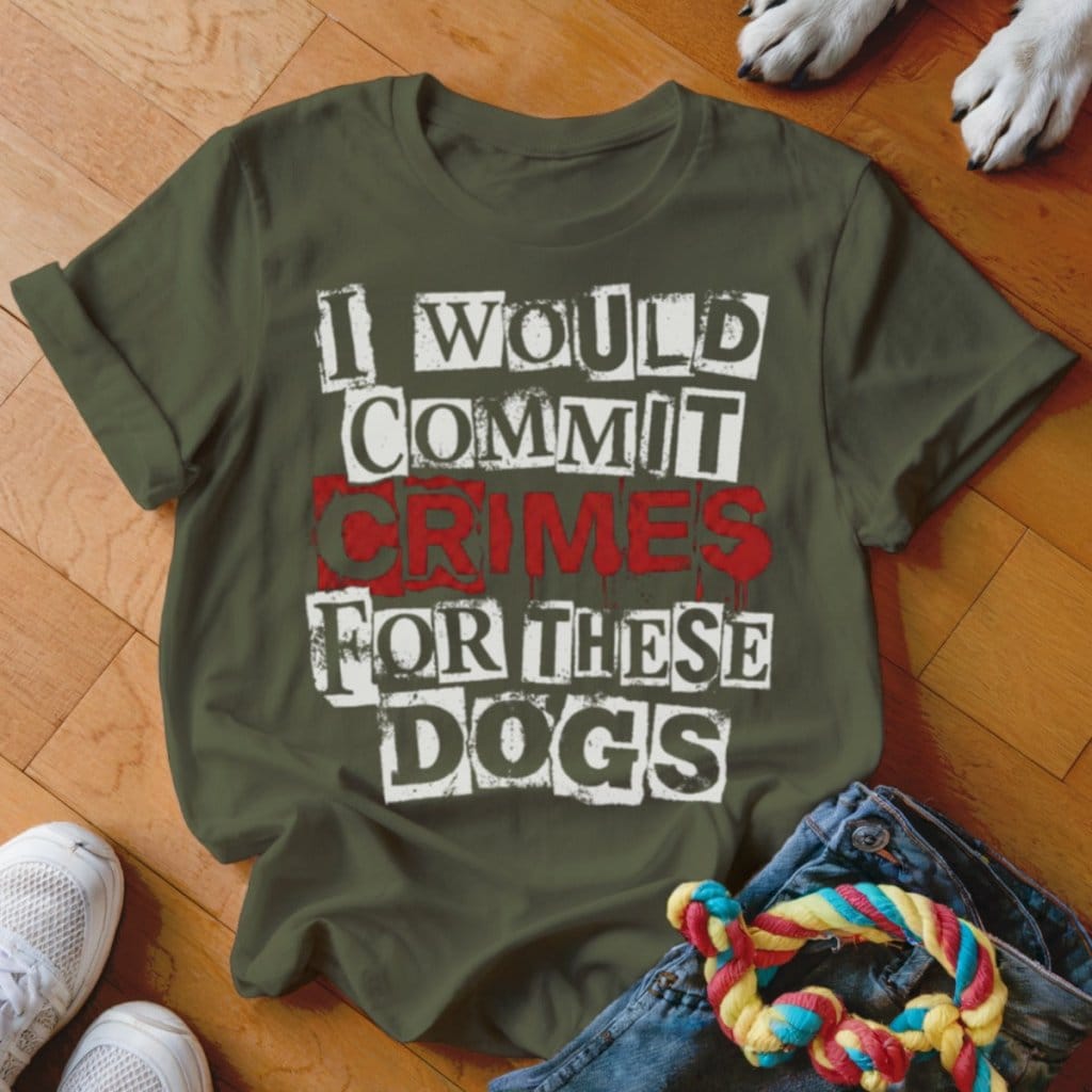 Crimes for These Dogs Shirt - The Pawsitive Initiative
