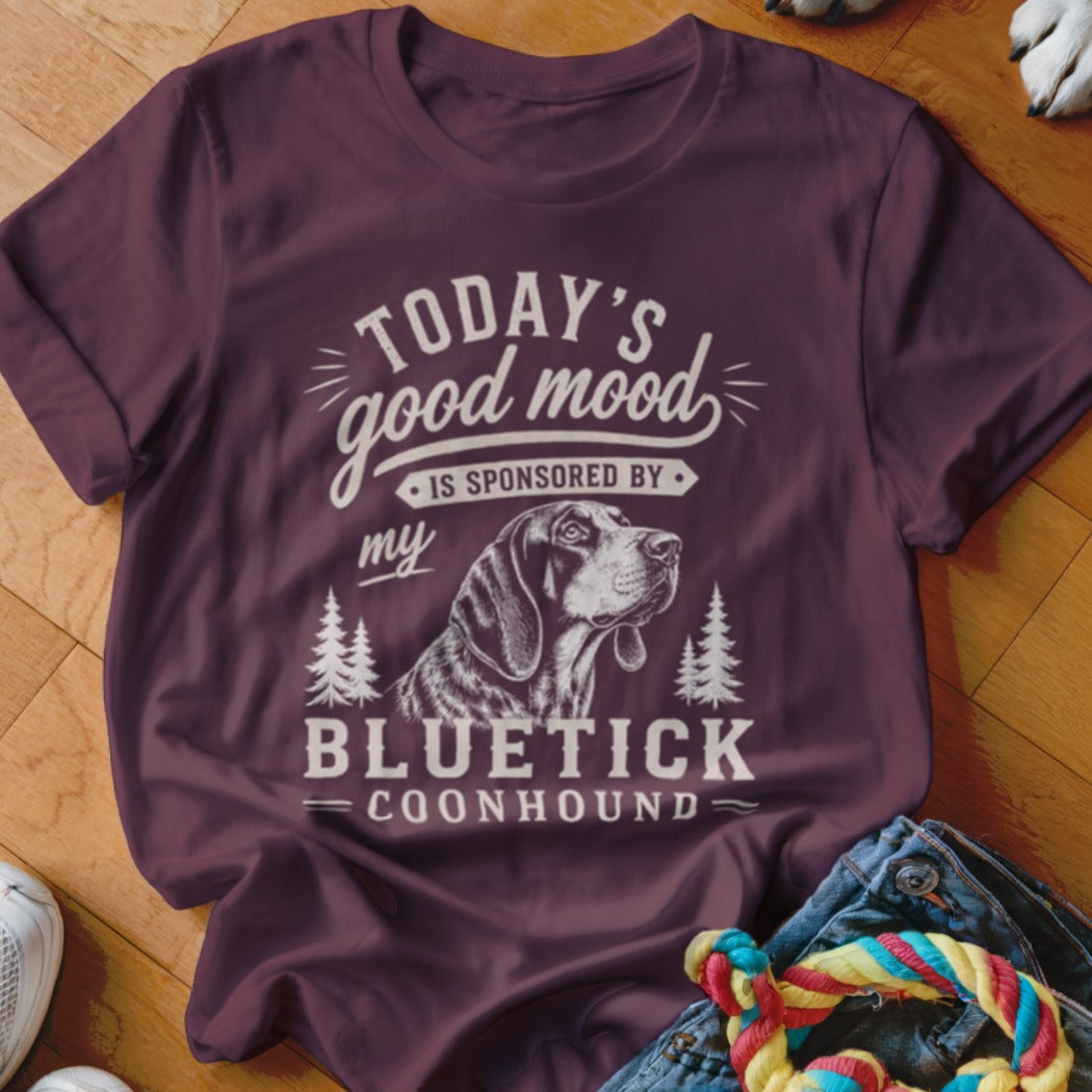 Maroon t-shirt with "Today's good mood is sponsored by my Bluetick Coonhound" text.