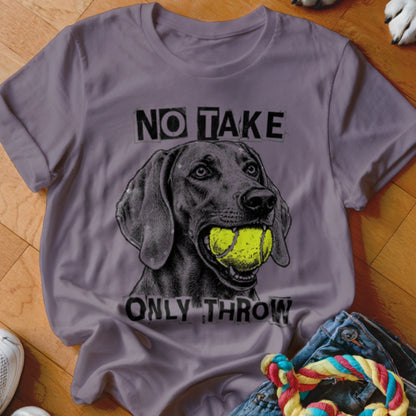 Grey t-shirt with black graphic of dog holding a tennis ball with text "NO TAKE ONLY THROW".