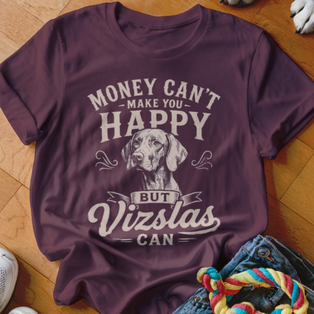 Vizsla dog graphic with text "Money can't make you happy but Vizslas can."