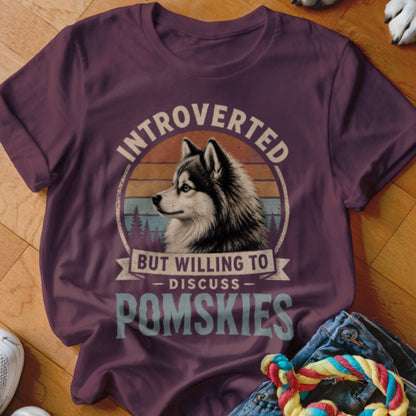 T-shirt with "Introverted but willing to discuss Pomskies" text and a Husky dog illustration.