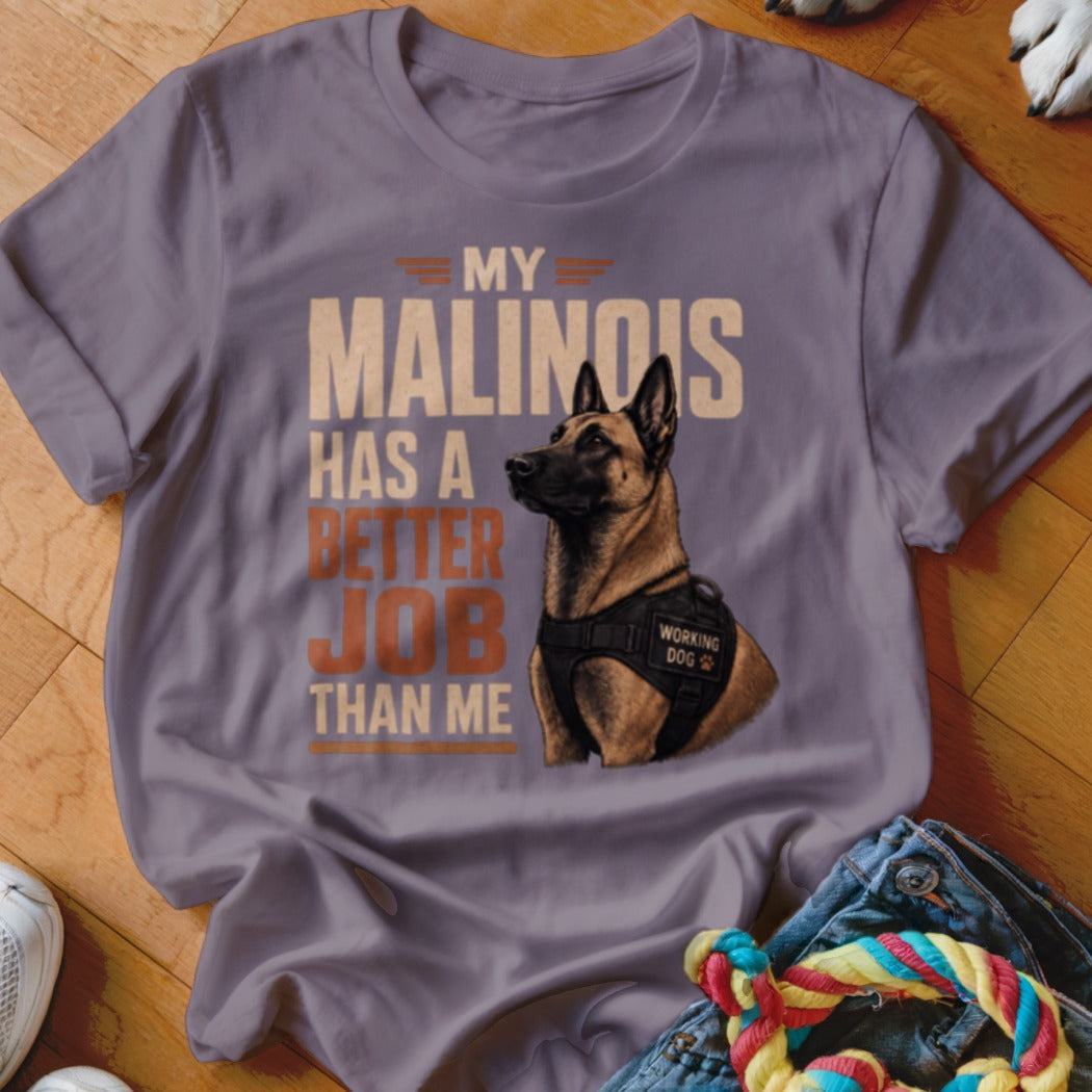 T-shirt with Malinois dog graphic and text "MY MALINOIS HAS A BETTER JOB THAN ME".