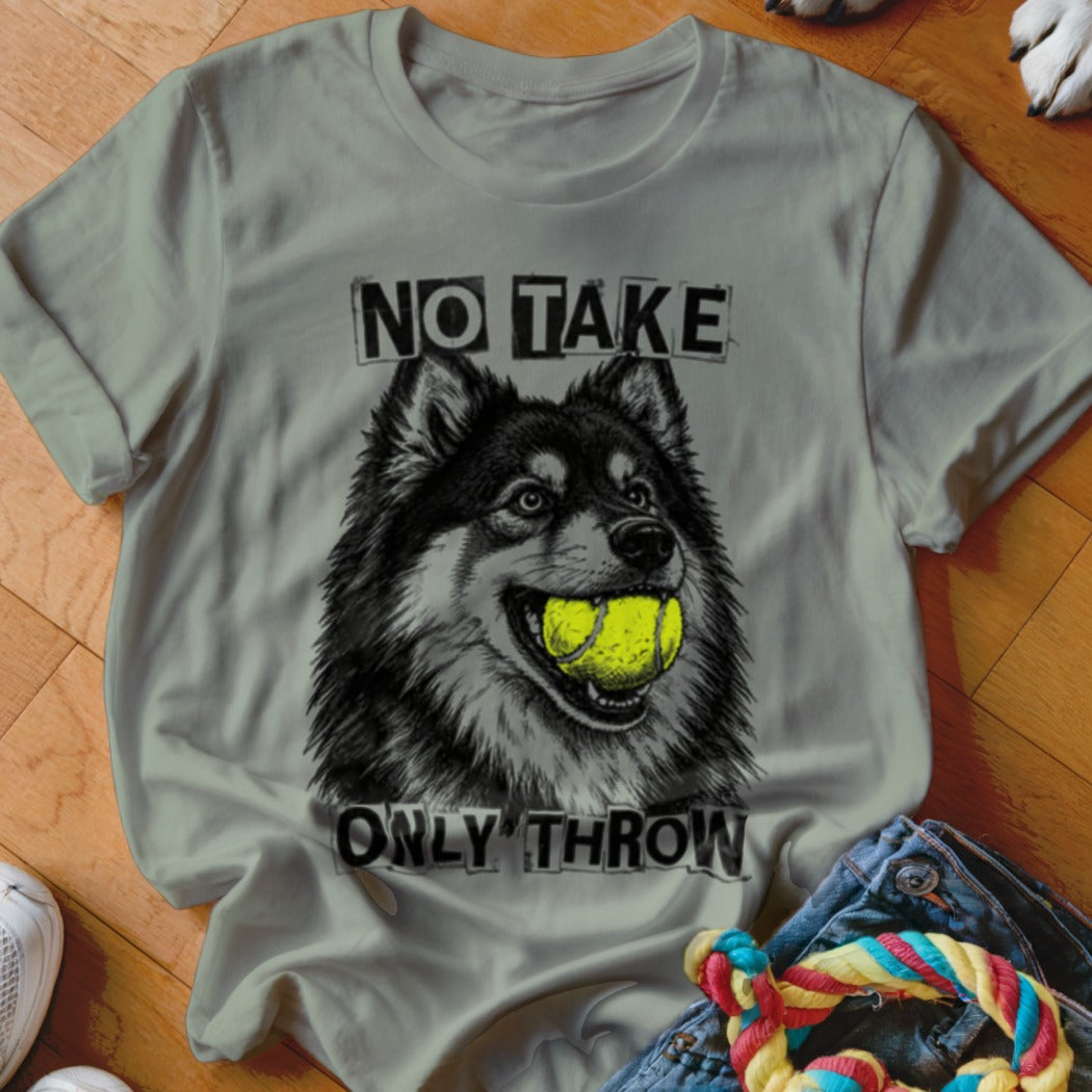 T-shirt with a drawing of a dog holding a tennis ball and text "NO TAKE ONLY THROW".