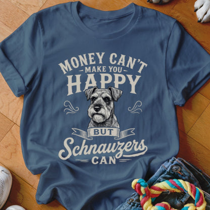 Blue t-shirt with "Money Can't Make You Happy But Schnauzers Can" and a schnauzer.