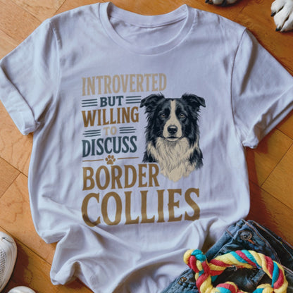 White t-shirt with "Introverted But Willing To Discuss Border Collies" text and dog.