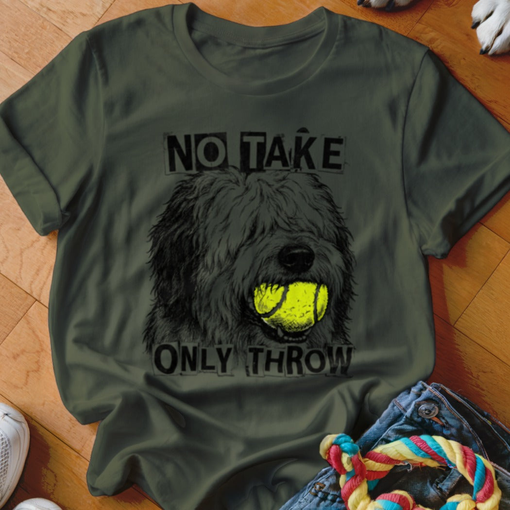 Dark green t-shirt with black graphic of a dog holding a tennis ball, text "NO TAKE ONLY THROW".