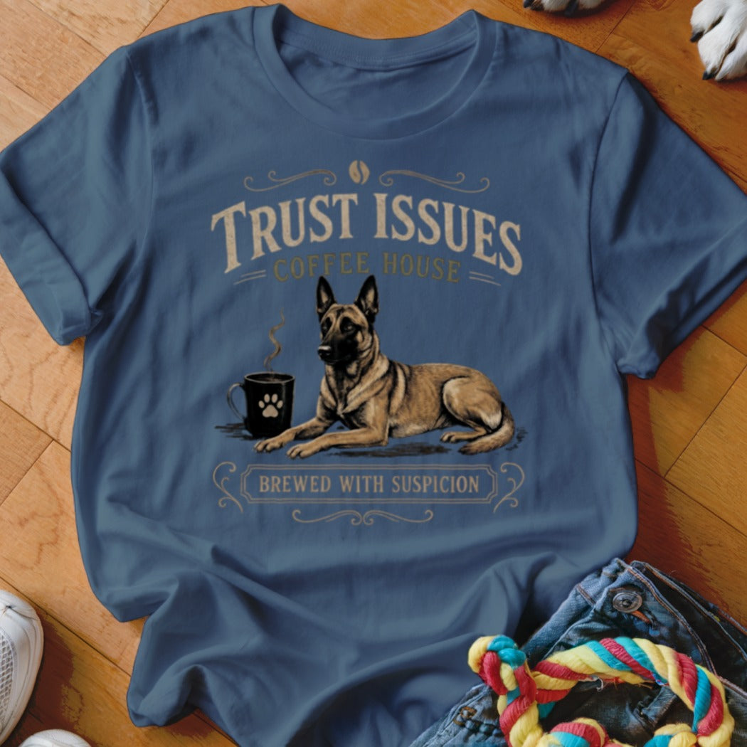 T-shirt with a Belgian Malinois dog, coffee cup, and text "Trust Issues Coffee House Brewed With Suspicion."