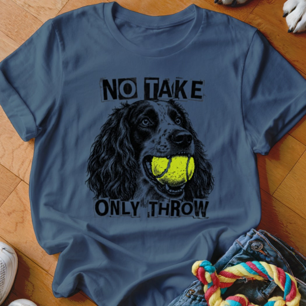 Dark t-shirt with black and white print of a dog holding a tennis ball in its mouth. Text reads "NO TAKE ONLY THROW".