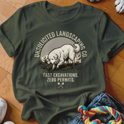 T-shirt graphic: white dog digging, "Unsolicited Landscaping Co.", "Fast Excavations. Zero Permits."