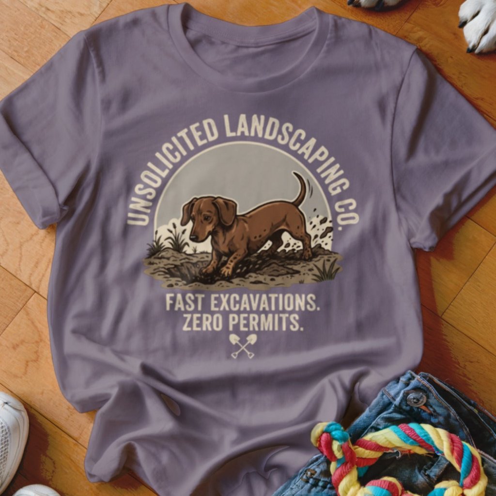 Dachshund Unsolicited Landscaping Co Shirt - The Pawsitive Initiative