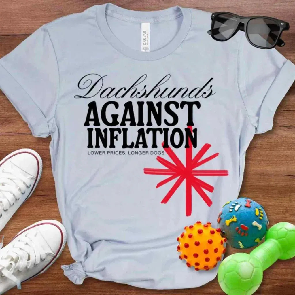 Dachshunds Against Inflation Shirt - The Pawsitive Initiative