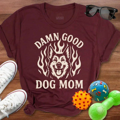 Damn Good Dog Mom Shirt - The Pawsitive Initiative