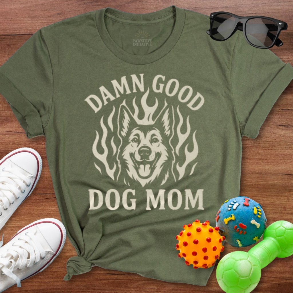 Damn Good Dog Mom Shirt - The Pawsitive Initiative