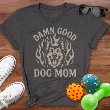 Damn Good Dog Mom Shirt - The Pawsitive Initiative