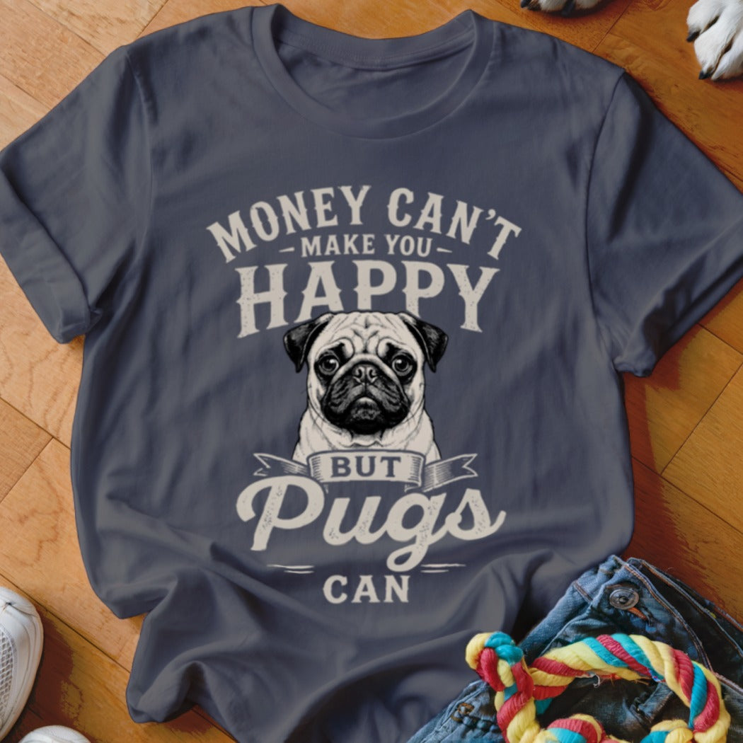 Dark grey t-shirt with "Money Can't Make You Happy But Pugs Can" and a pug.