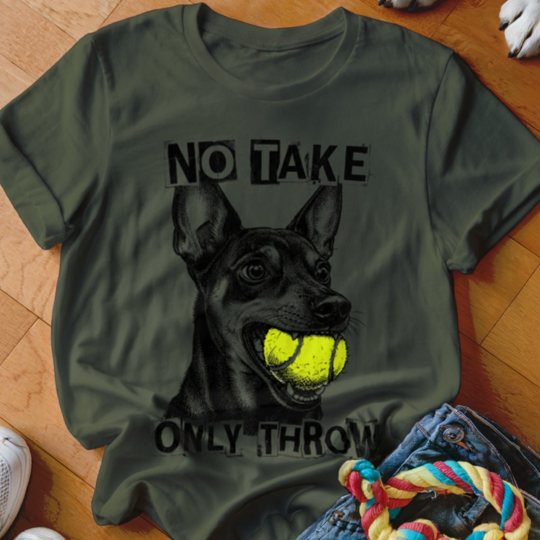 Dark green t-shirt with graphic of dog holding tennis ball, text reads "NO TAKE ONLY THROW".