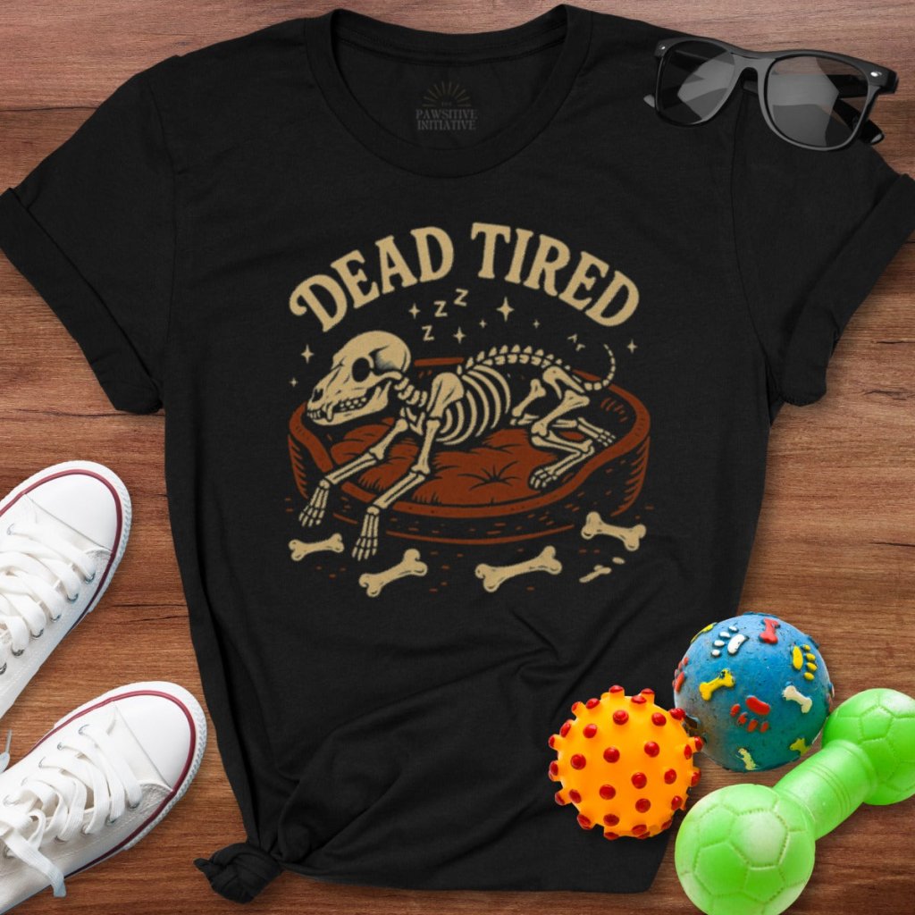 Dead Tired Shirt - The Pawsitive Initiative