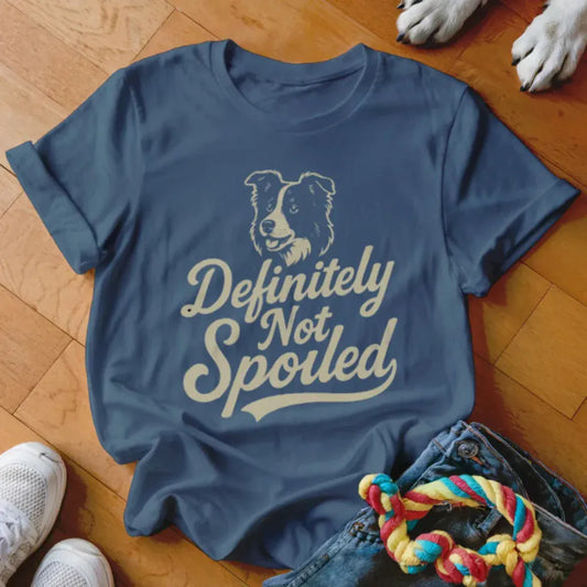 Definitely Not Spoiled Shirt - The Pawsitive Initiative